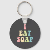 I Eat Soap Funny Humorous Quote  キーホルダー (正面)