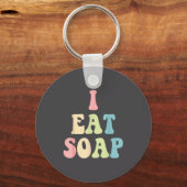 I Eat Soap Funny Humorous Quote キーホルダー (正面)
