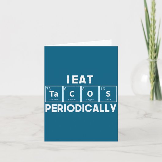 I Eat Tacos Periodically Chemistry Science Pun カード (正面)