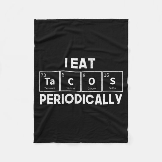 I Eat Tacos Periodically Chemistry Science Pun  フリースブランケット (正面)