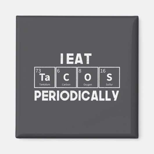 I Eat Tacos Periodically Chemistry Science Pun マグネット (正面)