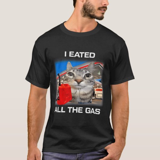 I Eated All The Gas Funny Silly Staring Cat Meme G Tシャツ (正面)