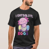 I Eatsolotl卵、Axolotlイースターエッグ、Axolotl Eas Tシャツ (正面)