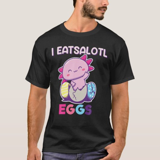 I Eatsolotl卵、Axolotlイースターエッグ、Axolotl Eas Tシャツ (正面)