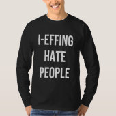 I Effing Hate People Apparel Tシャツ (正面)