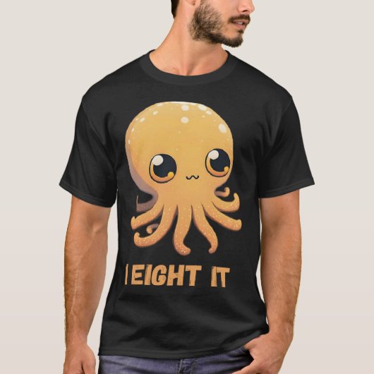 I Eight It Octopus Squid Coral Tenacles Calamar Tシャツ (正面)