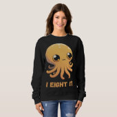 I Eight It Octopus Squid Coral Tentacles Calamar スウェットシャツ (正面フル)