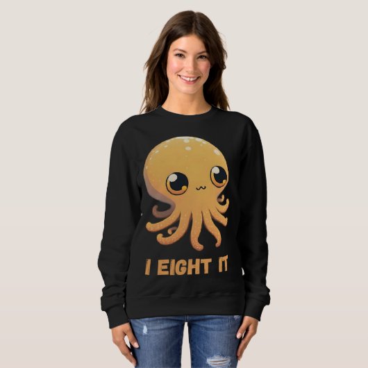 I Eight It Octopus Squid Coral Tentacles Calamar   スウェットシャツ (正面フル)