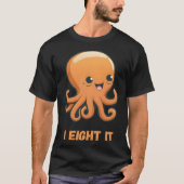 I Eight It Octopus Squid Coral Tentacles Calamar Tシャツ (正面)