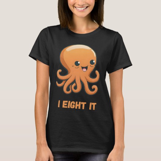 I Eight It Octopus Squid Coral Tentacles Calamar Tシャツ (正面)