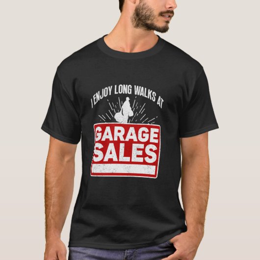 I Enjoy Long Walks At Garage Sales - Garage Sale Tシャツ (正面)