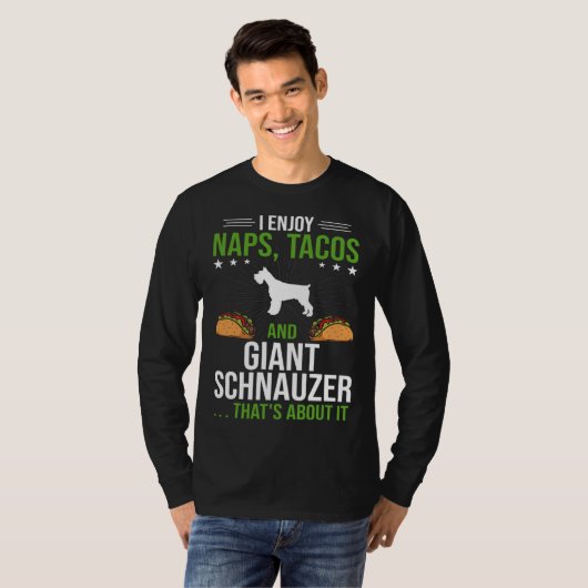 I Enjoy Naps Tacos and Giant Schnauzer Dog Tシャツ (正面フル)