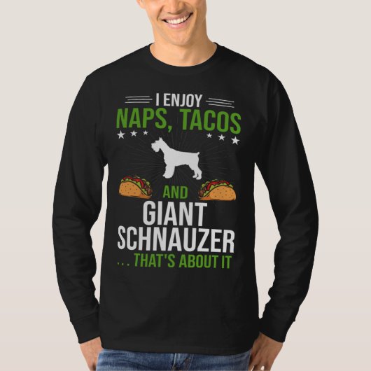 I Enjoy Naps Tacos and Giant Schnauzer Dog Tシャツ (正面)