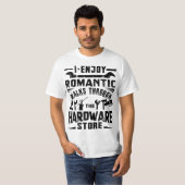 I Enjoy Romanti Walks Through The Hardware Store H Tシャツ (正面フル)