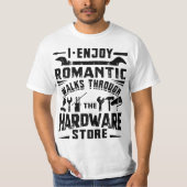 I Enjoy Romanti Walks Through The Hardware Store H Tシャツ (正面)