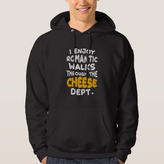 I Enjoy Romantic Walks Through The Cheese Dept パーカ (正面)