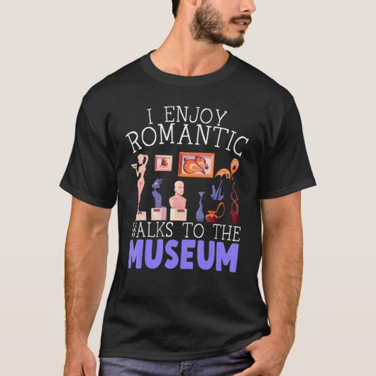 I Enjoy Romantic Walks To The Museum Whisperer Tシャツ (正面)