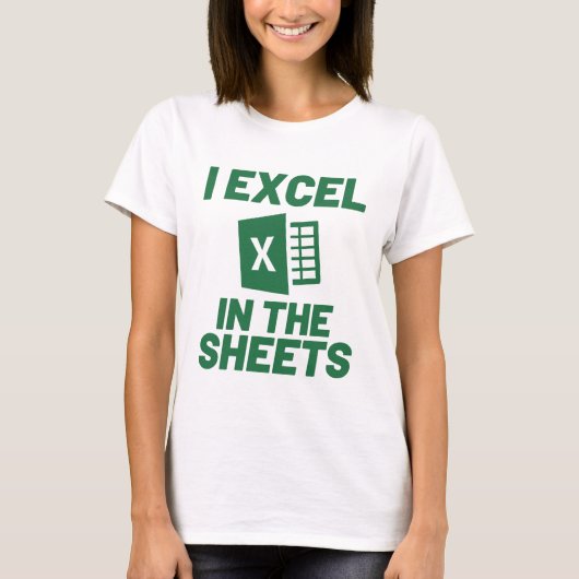 I Excel in the Sheets Spreadsheet おもしろい Computer Tシャツ (正面)