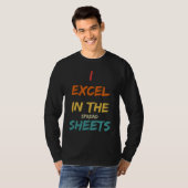 I Excel In The Spread Sheets  Accountant Tシャツ (正面フル)