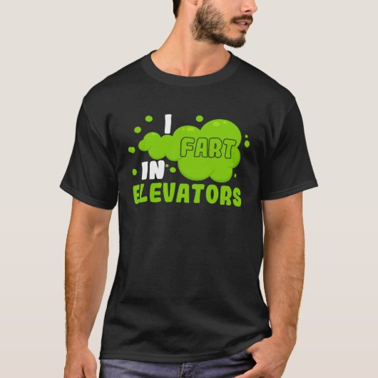 I Fart in Elevators Operator Elevator Engineer Ver Tシャツ (正面)