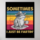 I Fartin Sometimes Frog Just Unhinged ポスター (正面)