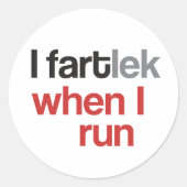 I FARTlek when I © - FARTlek走スおもしろいティッカー ラウンドシール (正面)