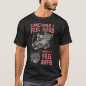 i feel good Mostly I Feel Awful Funny Cat  Mood  Tシャツ (正面)