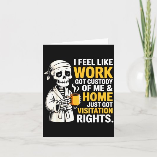 I Feel Like Work Got Custody Anel Custody Of Me Fu カード (正面)