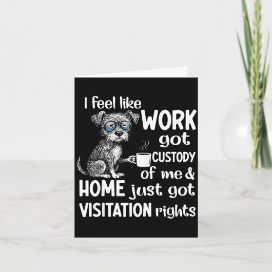 I Feel Like Work Got Custody Anel Custody Of Me Fu カード (正面)