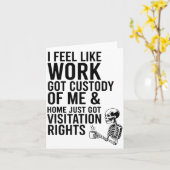 I Feel Like Work Got Custody Of Me &amp; Home Funn カード (黄色い花)