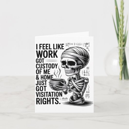 I Feel Like Work Got Custody Of Me &amp; Home Funn カード (正面)