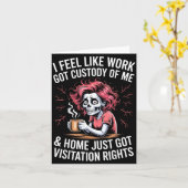 I Feel Like Work Got Custody Of Me And Home  カード (黄色い花)