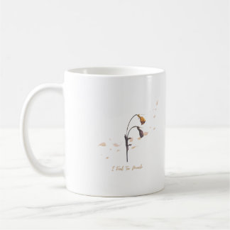 I Feel Too Much _ Quiet Heart Mug コーヒーマグカップ