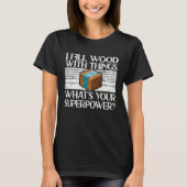 I Fill Wood with Things Epoxy Resin Woodworking Ep Tシャツ (正面)