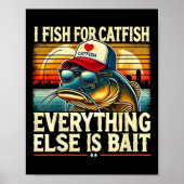 I Fish For Catfish Everything Else Is Byit Catfish ポスター (正面)