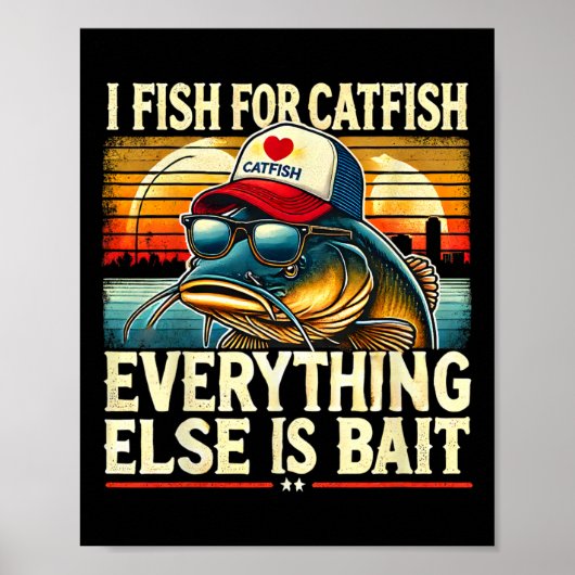 I Fish For Catfish Everything Else Is Byit Catfish ポスター (正面)