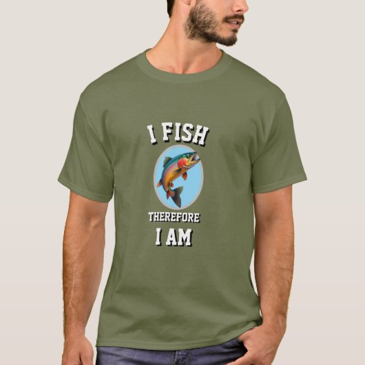 I FISH THEREFORE I AM 励ましの言葉 Tシャツ (正面)