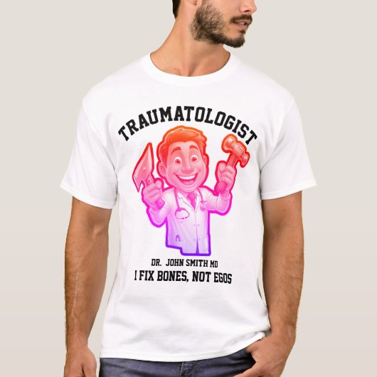 I fix bones, not egos Traumatologist Cartoon Desig Tシャツ (正面)