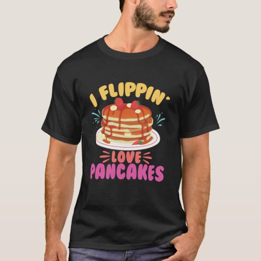 I Flippin Love Pancake Breakfast Pancake Tシャツ (正面)