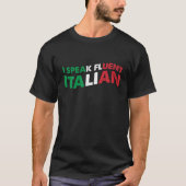 I Fluent 話 イタリアン おもしろい Lo イタリアン Loのことわざ Tシャツ (正面)
