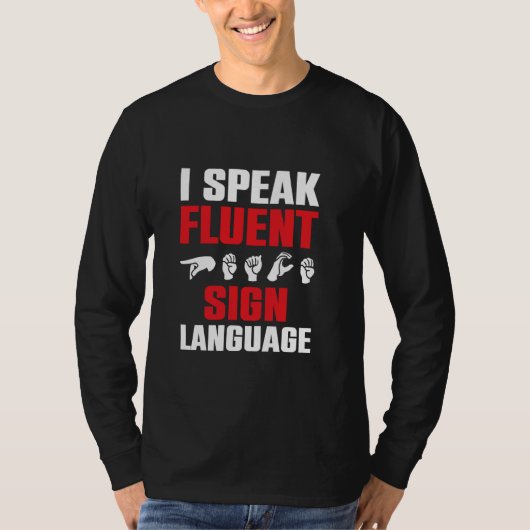 I Fluent 話 Sign Language ASL Interpreter ASL S Tシャツ (正面)