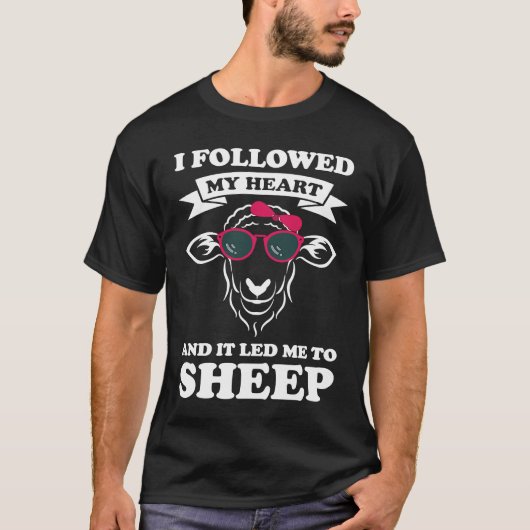 I followed my heart and it led me to sheep sheeps tシャツ (正面)