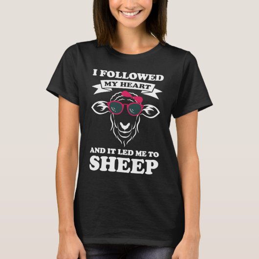 I followed my heart and it led me to sheep sheeps tシャツ (正面)