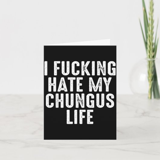 I Foring-hate My Chungus Life  カード (正面)