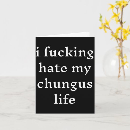 I Foring-hate My Chungus Life  カード (黄色い花)