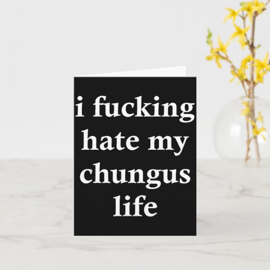 I Foring Hate My Chungus Life  カード (黄色い花)