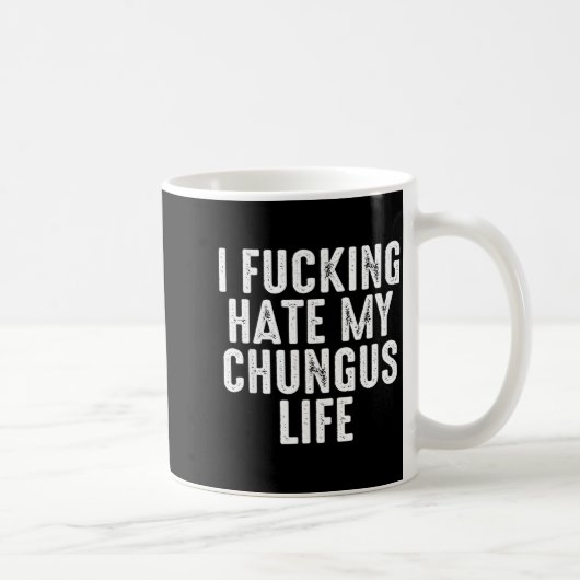 I Foring-hate My Chungus Life  コーヒーマグカップ (右)