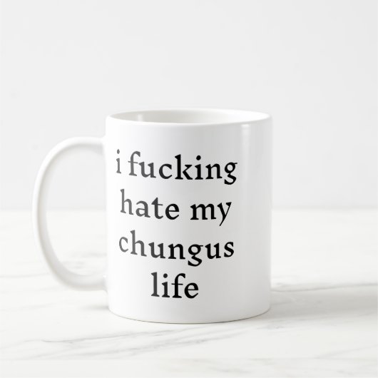 I Foring Hate My Chungus Life  コーヒーマグカップ (左)