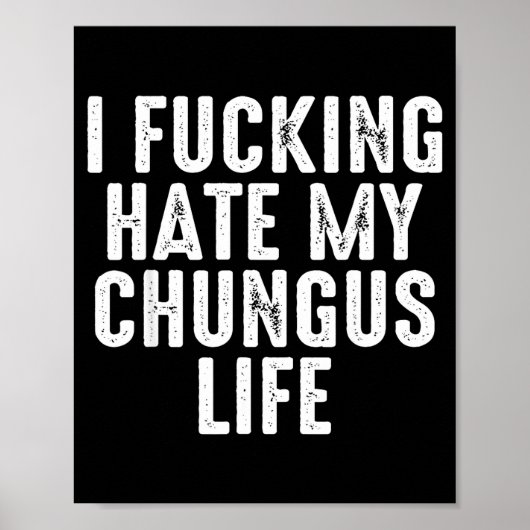 I Foring-hate My Chungus Life  ポスター (正面)