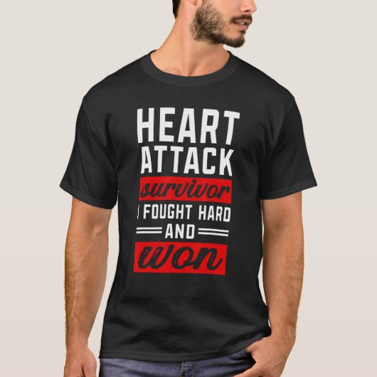 I Fought Hard And Won Heart Attack Survivor Tシャツ (正面)